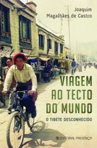 Joaquim Magalhães de Castro apresenta livro “Viagem ao Tecto do Mundo – o Tibete Desconhecido” no sábado em Oleiros